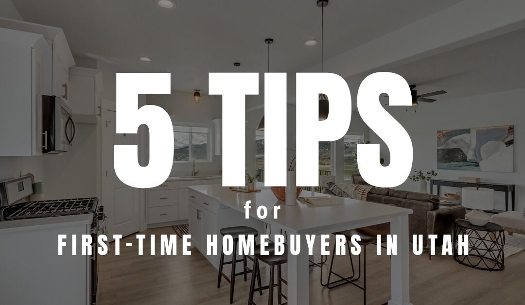 5 tips for First-Time Utah Homebuyers